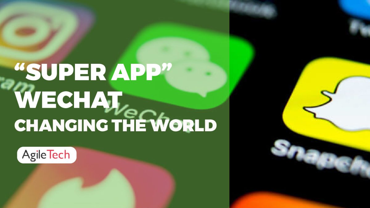 super app, wechat changing the world, agile super app, agiletech