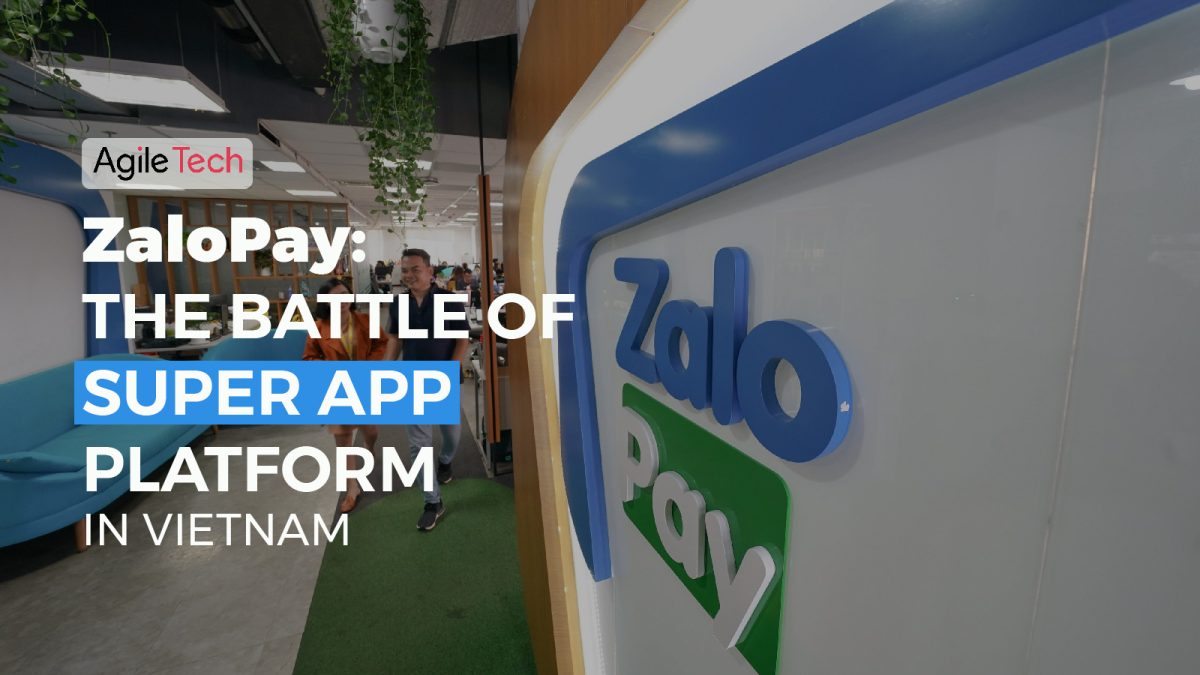 zalopay top e-wallet in vietnam the battle of super app platform by agiletech offshore software company