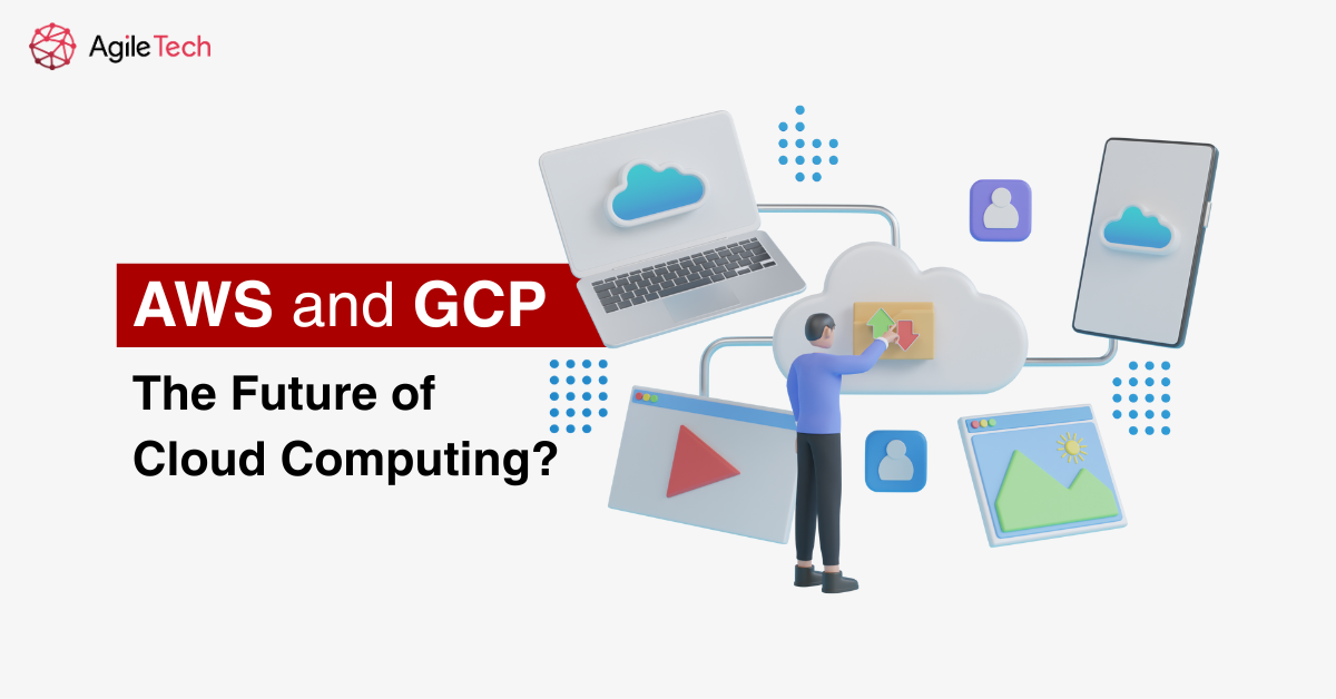 aws and gcp the future of cloud computing