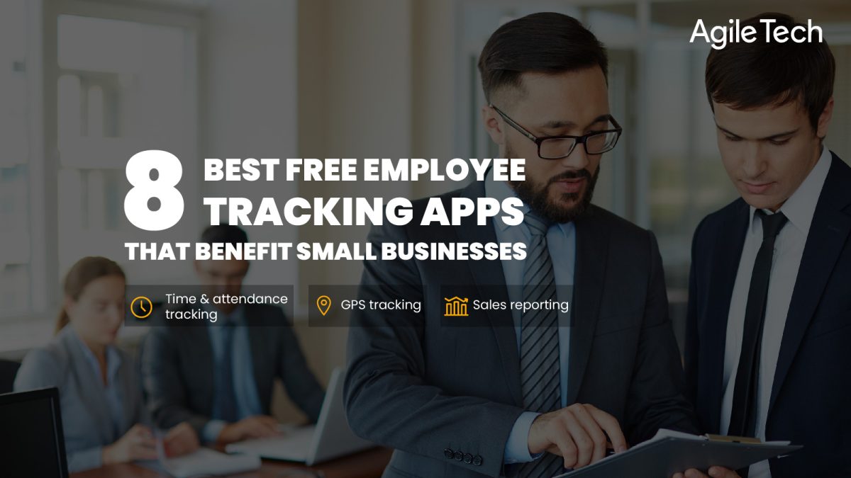 employee tracking app, top best free employee time & attendance tracking app for android and iphone 2021, agiletec