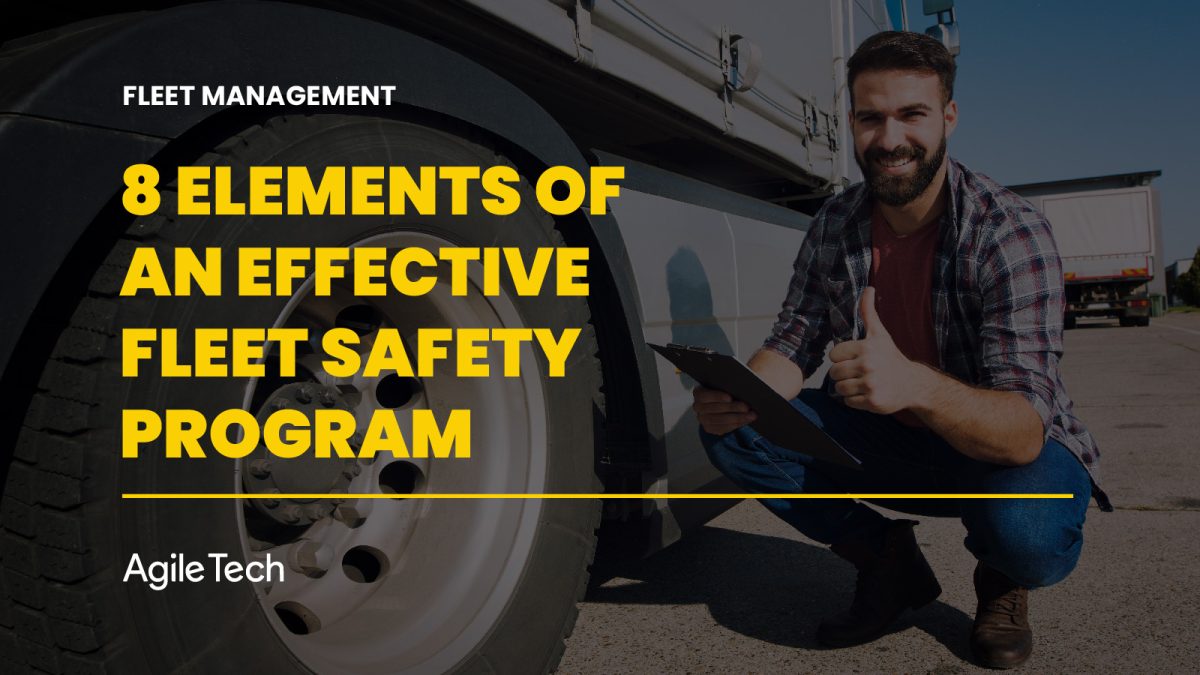 fleet safety program, 8 elements of an effective fleet safety management, 8 ways to improve fleet safety, fleet management solutions track360