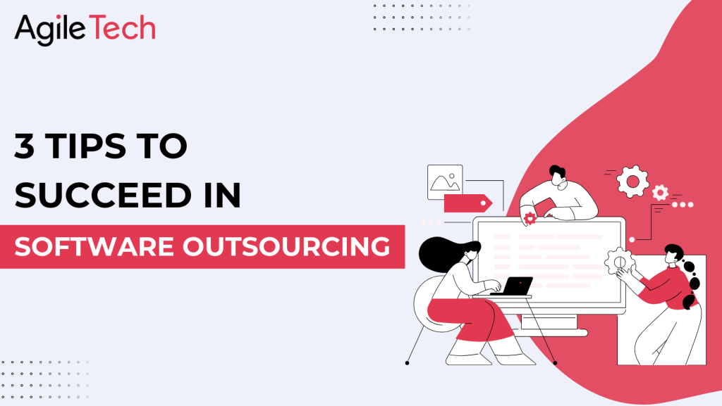 tips to succeed in software outsourcing project