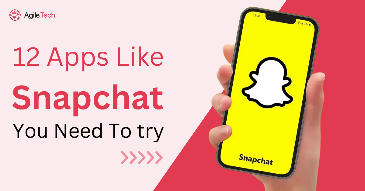 Top 12 Apps Like Snapchat You Need To Try