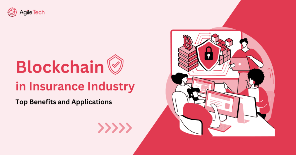 How Blockchain is Transforming the Insurance Industry: Benefits and Applications