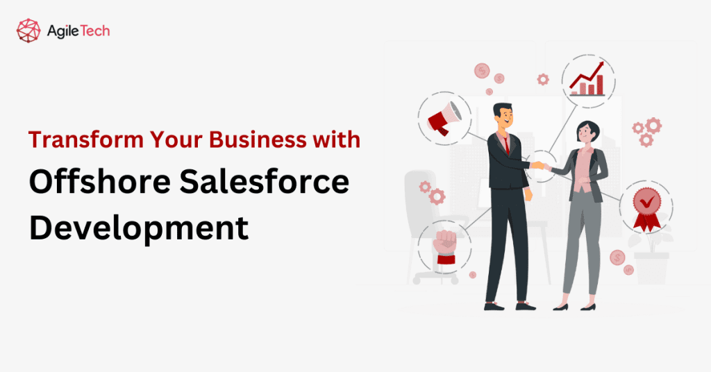 Transform Your Business with Offshore Salesforce Development