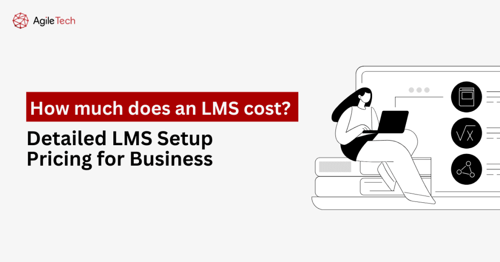 How much does an LMS cost? Detailed LMS Setup Pricing for Business