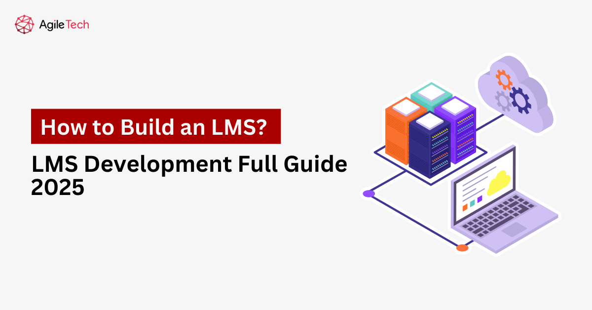How to build an LMS AgileTech
