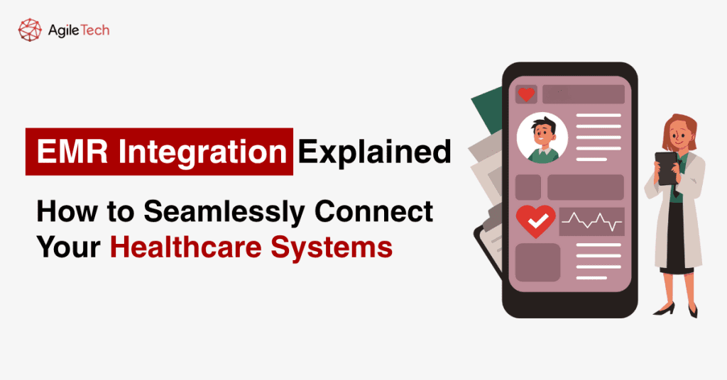 EMR Integration Explained: How to Seamlessly Connect Your Healthcare Systems