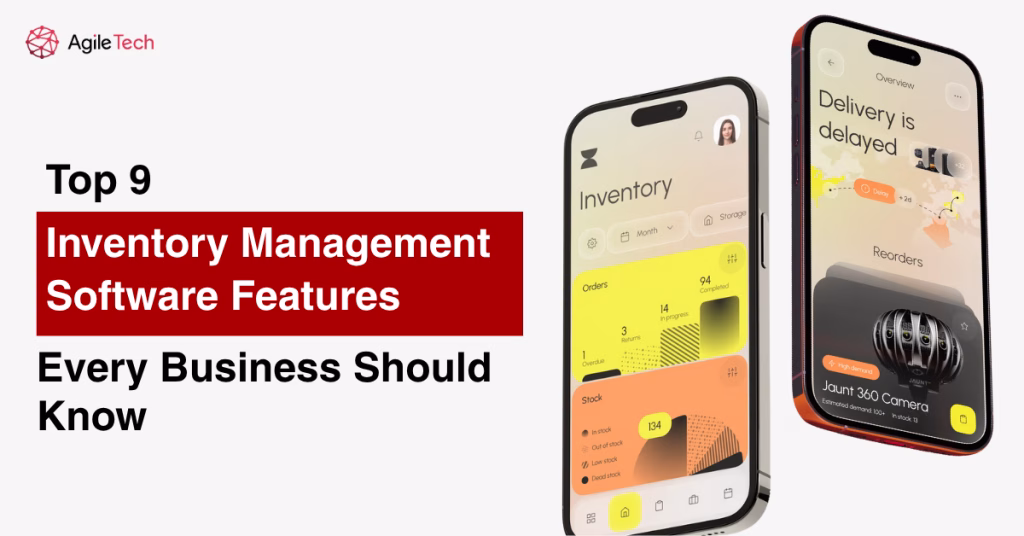Top 9 Inventory Management Software Features Every Business Should Know