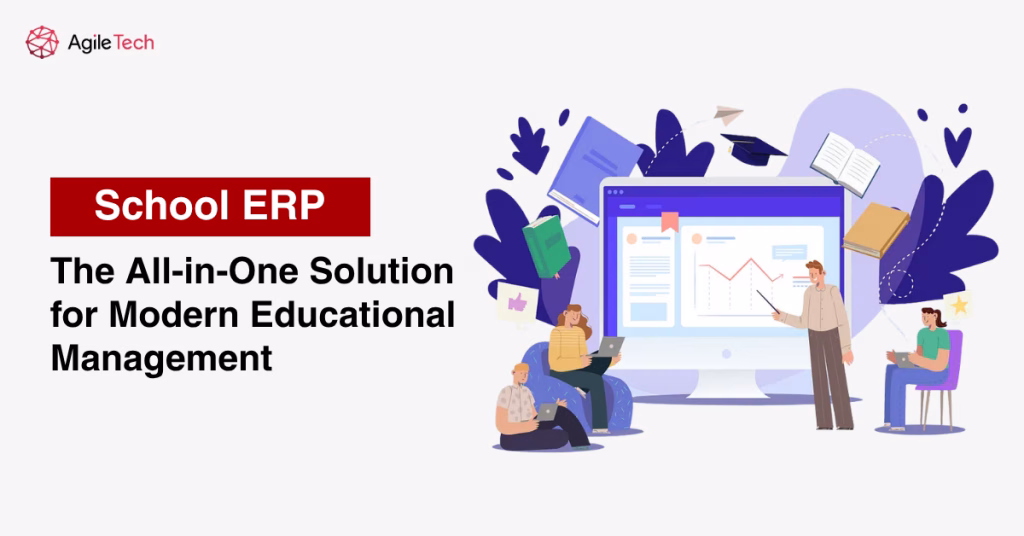 School ERP: The All-in-One Solution for Modern Educational Management