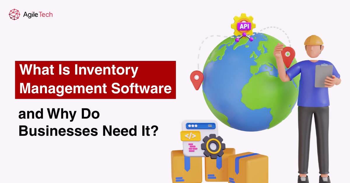 what is inventory management software AgileTech Vietnam